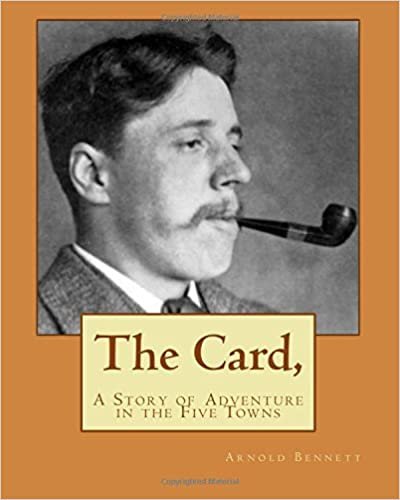 The Card,: A Story of Adventure in the Five Towns