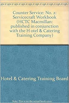 Counter Service: No. 2: Servicecraft Workbook (HCTC Macmillan: published in conjunction with the H otel & Catering Training Company)