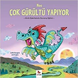 Noa Çok Gürültü Yapıyor: Minik Ejderhalarla Davranış Eğitimi