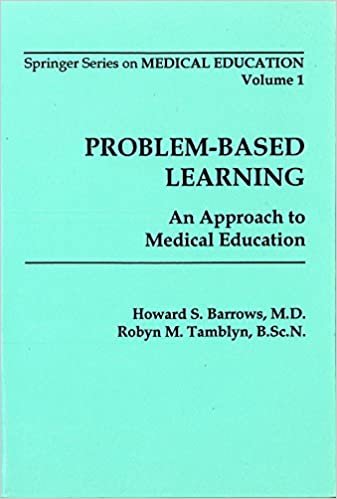 Problem-Based Learning: An Approach to Medical Education (Springer Series on Medical Education)