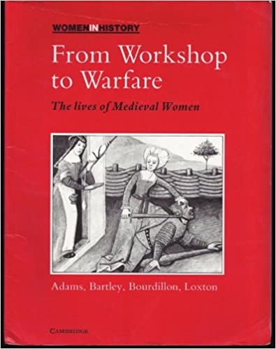 From Workshop to Warfare: The Lives of Medieval Women (Women in History) indir