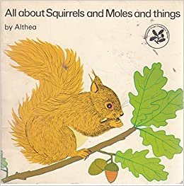 All About Squirrels and Moles and Things (National Trust S.for Children)