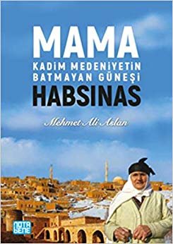 Mama Habsinas - Kadim Medeniyetin Batmayan Güneşi