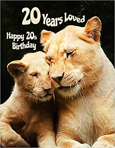 Happy 20th Birthday: 20 Years Loved, Birthday Book with Adorable Lion Family That Can be Used as a Journal or Notebook. Better Than a Birthday Card! indir