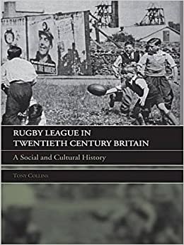 Collins, T: Rugby League in Twentieth Century Britain indir