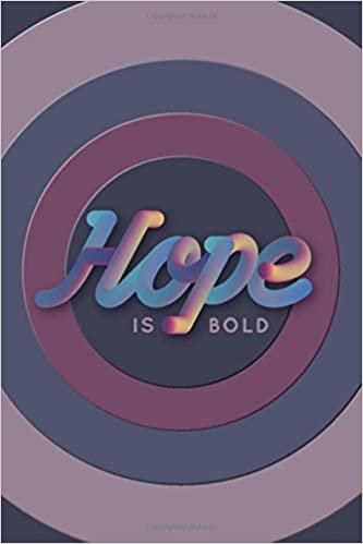 Hope is Bold #4: Cool 90's Rainbow Gradient Inspirational Journal Notebook To Write In 6x9" 150 lined pages