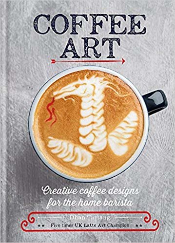 Coffee Art: Creative Coffee Designs for the Home Barista indir