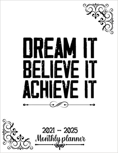 Dream it Believe it Achieve it Monthly Planner 2021 - 2025: Vintage 60 months Yearly and Monthly Calendar and planner with birthday log and password ... Five Years planner agenda Birthday gift