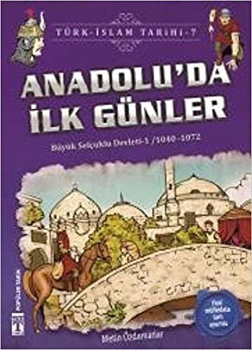 indir   Anadolu’da İlk Günler / Türk - İslam Tarihi 7: Büyük Selçuklu Devleti 1 / 1040 - 1072 tamamen