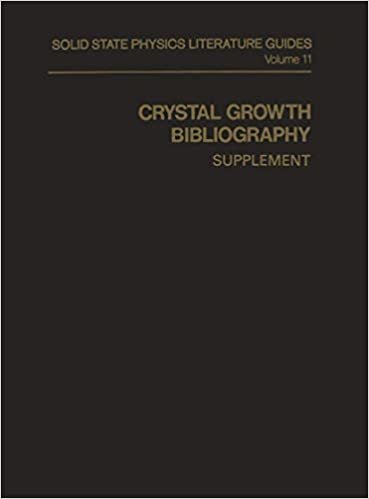 Crystal Growth Bibliography: Supplement (Solid State Physics Literature Guides (11)) indir