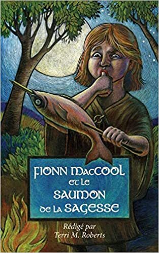Fionn MacCool et le saumon de la sagesse: Un conte traditionnel au sujet d’un héros gaélique présenté comme une histoire gestuelle pour les enfants à lire à haute voix