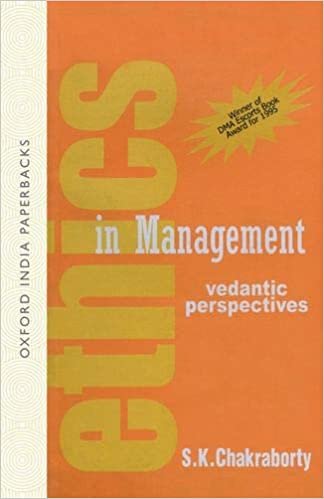 Chakraborty, S: Ethics in Management: Vedantic Perspectives