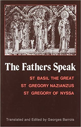 The Fathers Speak: St.Basil the Great, St.Gregory of Nazianzus, St.Gregory of Nyssa