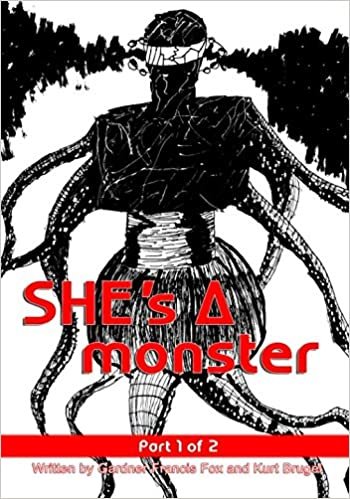 She's a Monster: Part 1 of 2: illustrated