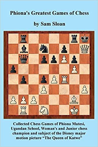 Phiona's Greatest Games of Chess: Collected Chess Games of Phiona Mutesi, Ugandan School, Woman's and Junior chess champion and subject of the Disney motion picture "The Queen of Katwe"