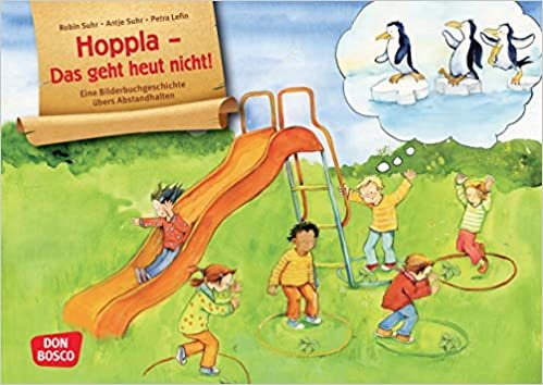 Hoppla - Das geht heut nicht! Eine Bilderbuchgeschichte übers Abstand halten.: Entdecken - Erzählen - Begreifen. Bilderbuchgeschichten. (Bilderbuchgeschichten für unser Erzähltheater)