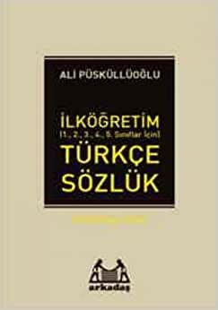 İlkokul Türkçe Sözlük: 1,2,3,4,5, Sınıflar İçin