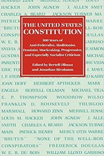 The United States Constitution: 200 Years of Anti-federalist, Abolitionist, Feminist, Muckraking, Progressive, and Especially Socialist Criticism: Two ... and Especially Socialist Criticism