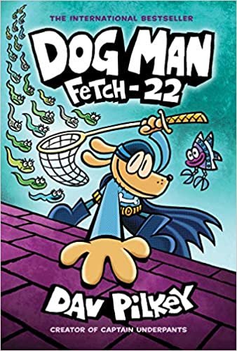 Dog Man: Fetch-22: From the Creator of Captain Underpants (Dog Man #8), Volume 8