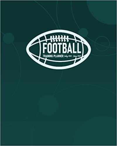 Football Training Planner July 2021 - June 2022: Monthly Calendar to Schedule Practice and Meetings; Coaching Pages for Play Strategies and Training ... and Dot Grid Pages for Notes and Reminders