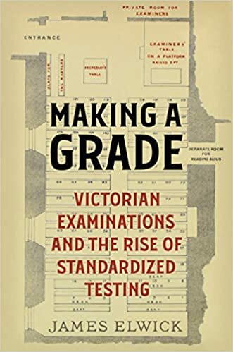 Making a Grade: Victorian Examinations and the Rise of Standardized Testing indir
