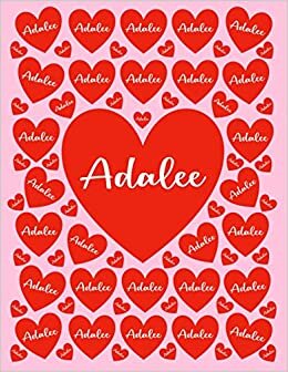 ADALEE: All Events Customized Name Gift for Adalee, Love Present for Adalee Personalized Name, Cute Adalee Gift for Birthdays, Adalee Appreciation, ... Blank Lined Adalee Notebook (Adalee Journal) indir