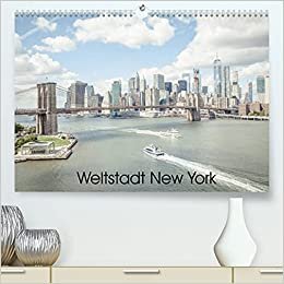 Weltstadt New York (Premium, hochwertiger DIN A2 Wandkalender 2022, Kunstdruck in Hochglanz): Fotoreise in die Weltstadt New York City (Monatskalender, 14 Seiten ) (CALVENDO Orte)