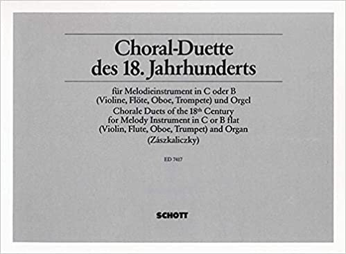 Choral-Duette des 18. Jahrhunderts: Melodie-Instrument in C oder B (Violine, Flöte, Oboe, Trompete) und Orgel.