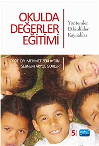 Okulda Değerler Eğitimi: Yöntemler - Etkinlikler - Kaynaklar indir