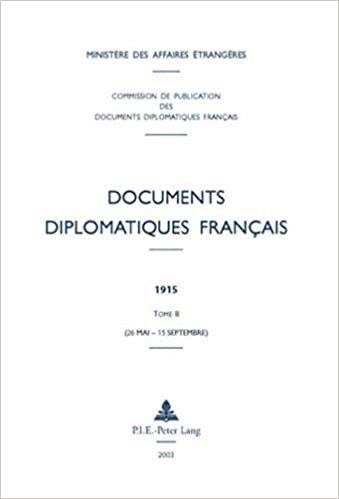 Documents diplomatiques français: 1915 – Tome II (26 mai – 15 septembre) (Documents diplomatiques français – 1914-1916, sous la direction de Jean-Claude Montant, Band 3) indir