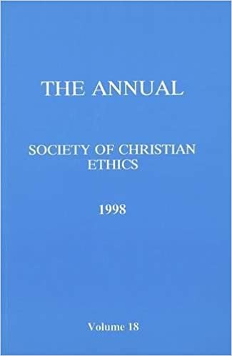 Annual of the Society of Christian Ethics 1998: 18 (Journal of the Society of Christian Ethics)