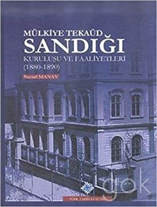 Mülkiye Tekaüd Sandığı: Kuruluşu ve Faaliyetleri (1880-1890) indir