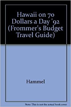 Frommer's Hawaii '92 on $70 a Day (FROMMER'S HAWAII FROM $ A DAY)