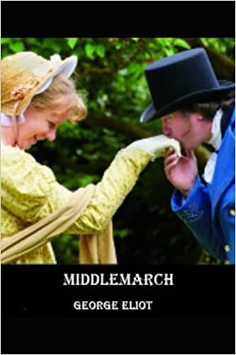 Middlemarch: intersecting stories with many characters.Issues include the status of women, the nature of marriage, idealism, self-interest, religion