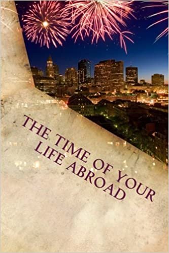 The Time of Your Life Abroad