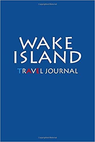 Travel Journal Wake Island: Notebook Journal Diary, Travel Log Book, 100 Blank Lined Pages, Perfect For Trip, High Quality Planner