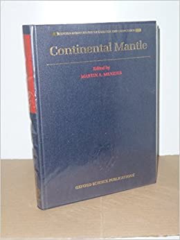 Continental Mantle (OXFORD MONOGRAPHS ON GEOLOGY AND GEOPHYSICS, Band 16)