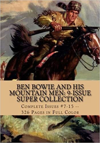 Ben Bowie And His Mountain Men: 9-Issue Super Collection: Complete Issues #7-15 -- 326 Pages in Full-Color indir
