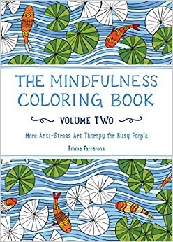 The Mindfulness Coloring Book - Volume Two: More Anti-Stress Art Therapy: 2 indir