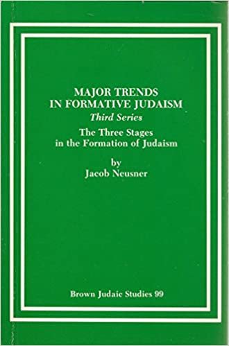 Major Trends in Formative Judaism, Third Series: The Three Stages in the Formation of Judaism (Neusner Titles in Brown Judaic Studies)