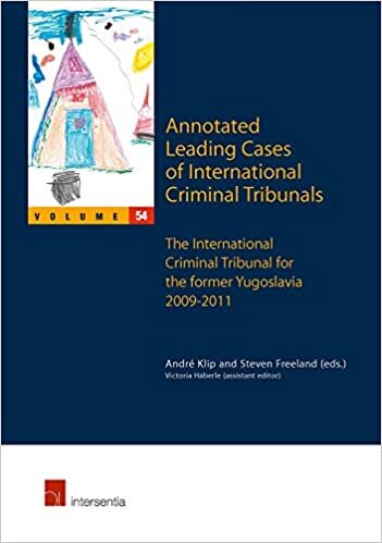 Annotated Leading Cases of International Criminal Tribunals - Volume 54: International Tribunal for the Prosecution of Persons Responsible for Serious ... of the Former Yugoslavia Since 1991 2009-2011