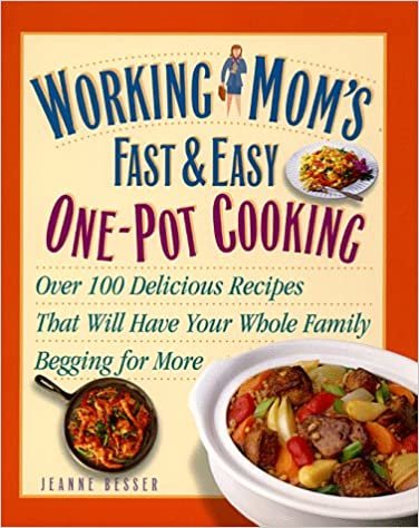 Working Mom's Fast & Easy One-Pot Cooking: Over 100 Delicious Recipes That Will Have Your Whole Family Begging for More indir