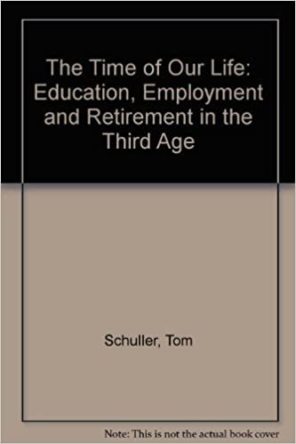 The Time of Our Life: Education, Employment and Retirement in the Third Age