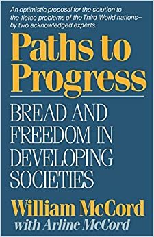 Paths To Progress: Bread and Freedom in Developing Societies
