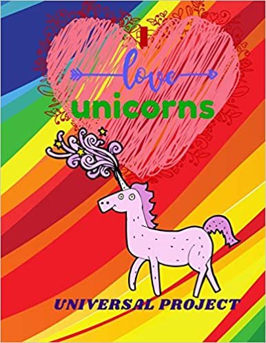 I LOVE UNICORNS: Journal Unicorn, Diary, Cute Sketch Book Unicorn | For Girls Large Notebook , Doodling or Sketching: 110 Pages, 8.5" x 11". Cute Cover Sketchbook