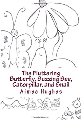 The Fluttering Butterfly, Buzzing Bee, Caterpillar, and Snail
