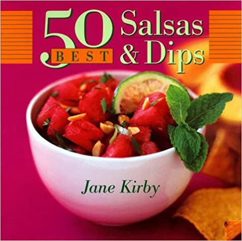 50 Best Salsas and Dips (John Boswell Associates/King Hill Productions Book)