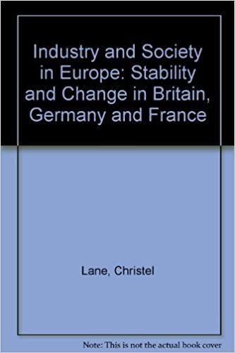 Lane, C: Industry and Society in Europe: Stability and Change in Britain, Germany and France