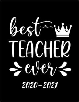 Teacher Planner 2020-2021: Best Teacher Ever, Large A4 Academic Lesson Planner for Teachers & Professors, Monthly Calendar Schedule ( Teacher's Day )
