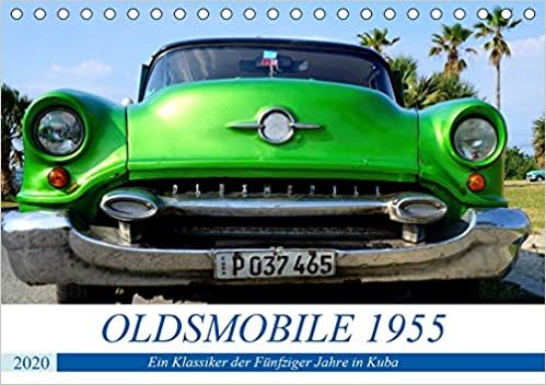 OLDSMOBILE 1955 - Ein US-Oldtimer in Kuba (Tischkalender 2020 DIN A5 quer): Das neue Gesicht der US-Automarke Oldsmobile 1955 (Monatskalender, 14 Seiten ) (CALVENDO Mobilitaet)